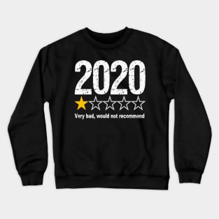 2020 bad review would not recommend shirt Crewneck Sweatshirt